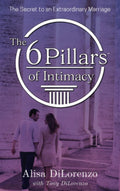 The 6 Pillars of Intimacy by Alisa and Tony DiLorenzo — book cover